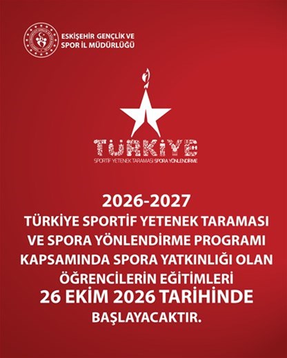 2026-2027 TÜRKİYE SPORTİF YETENEK TARAMASI VE SPORA YÖNLENDİRME PROGRAMI
